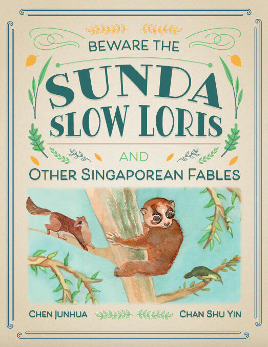 Beware the Sunda Slow Loris and Other Singaporean Fables, published by Epigram (Singapore) in 2022. Illustrator of the Year Finalist, Singapore Children's Book Awards 2024. (Silver Award, Nautilus Book Awards 2023, Finalist, Feathered Quill Book Awards 202